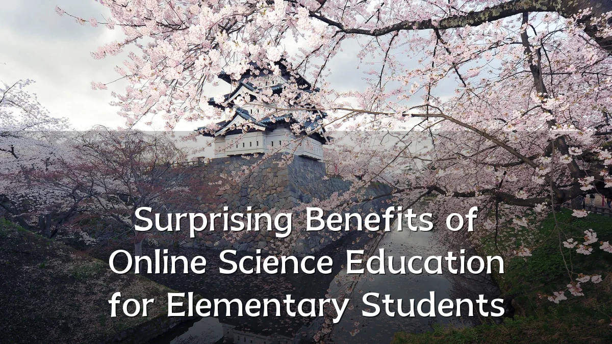 Surprising Benefits of Online Science Education for Elementary Students