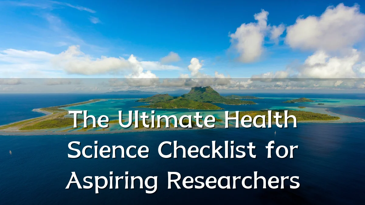 The Ultimate Health Science Checklist for Aspiring Researchers